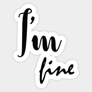 im fine Sticker